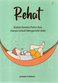 Image of Rehat: Bukan karena putus asa, hanya untuk mengambil jeda