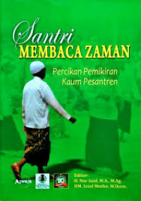 Image of Santri Membaca Zaman: Percikan pemikiran kaum pesantren