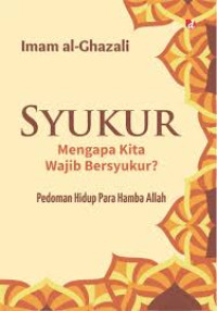 Image of Syukur Mengapa Kita Wajib Bersyukur?: Pedoman Hidup para Hamba Allah