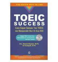 Image of The Quick Way to The Toeic Success: Cara cepat sukses tes toeic dan memperoleh skor di atas 600